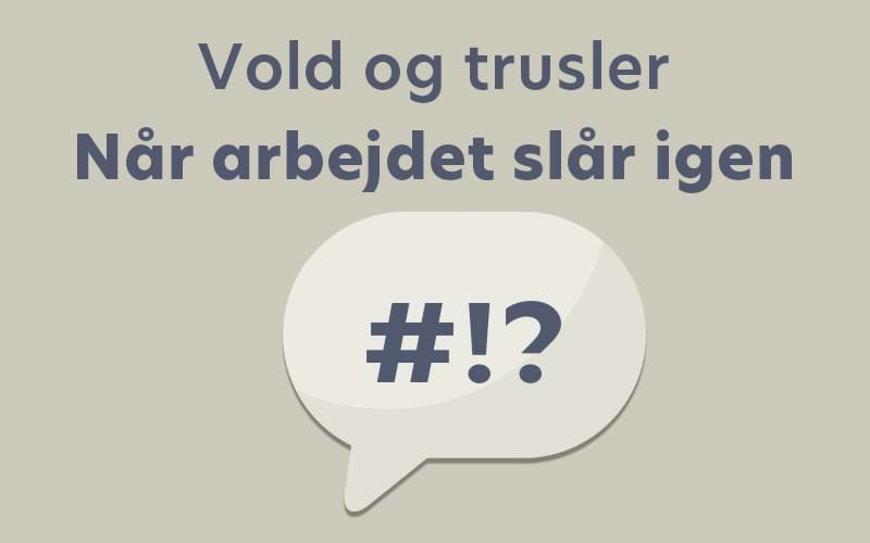 Vold og trusler i sundhedssektoren: Når arbejdet slår igen