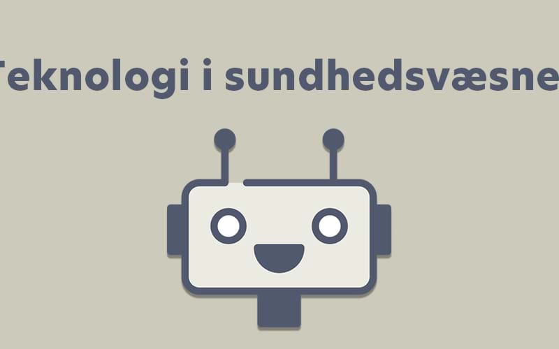 Teknologi i sundhedsvæsenet: Ikke en trusel